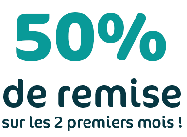 50% de remise sur les 2 premiers mois !